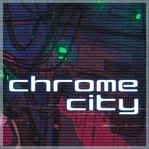 Playlist - Chrome City